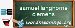 WordMeaning blackboard for samuel langhorne clemens